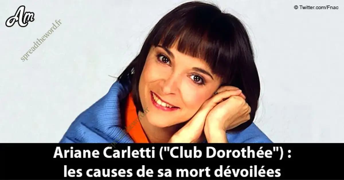 Les Causes du Décès d'Ariane Carletti Décryptées - Mise à Jour